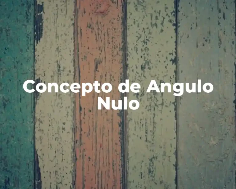 Concepto de Angulo Nulo