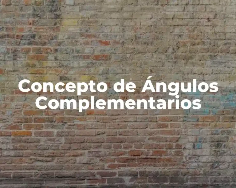 Concepto de Ángulos Complementarios