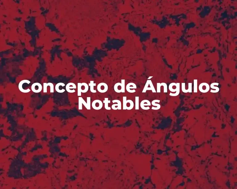 Concepto de Ángulos Notables