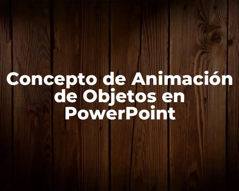 Concepto de Animación de Objetos en PowerPoint