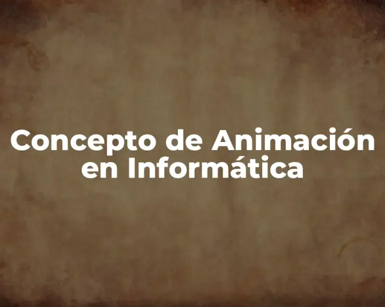 Concepto de Animación en Informática