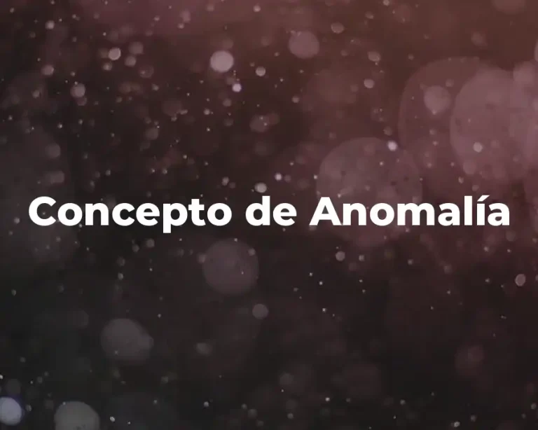 Concepto de Anomalía