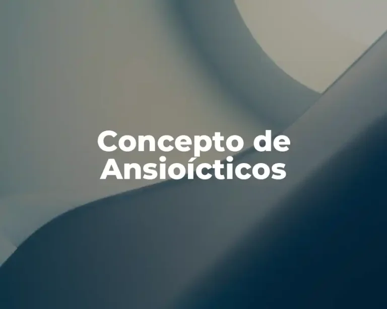 Concepto de Ansioícticos