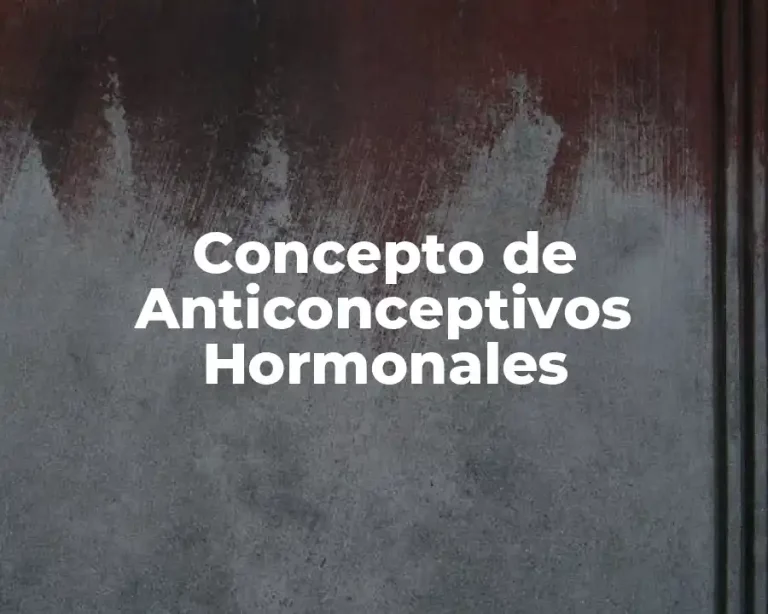 Concepto de Anticonceptivos Hormonales