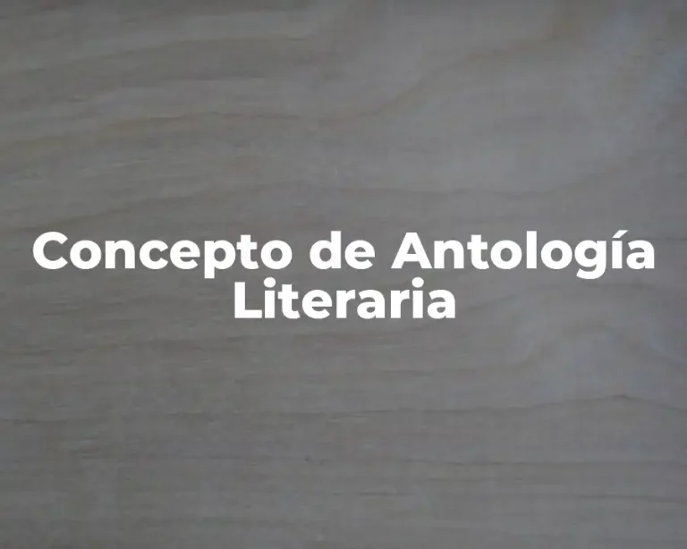 Concepto de Antología Literaria