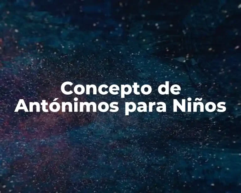 Concepto de Antónimos para Niños