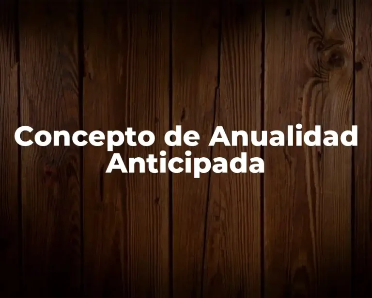 Concepto de Anualidad Anticipada