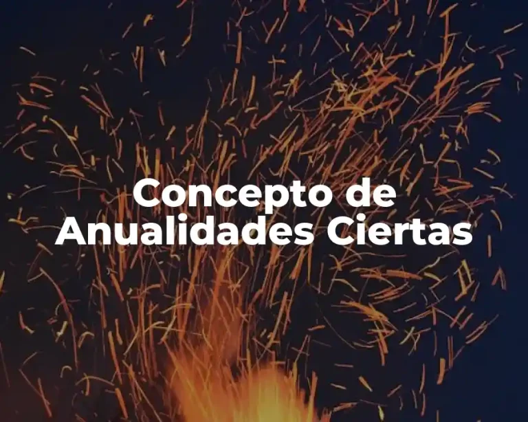 Concepto de Anualidades Ciertas