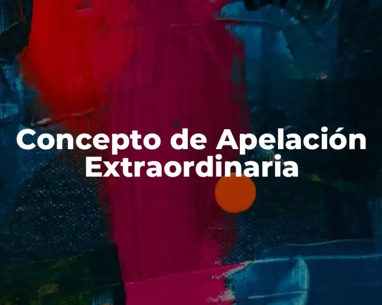 Concepto de Apelación Extraordinaria