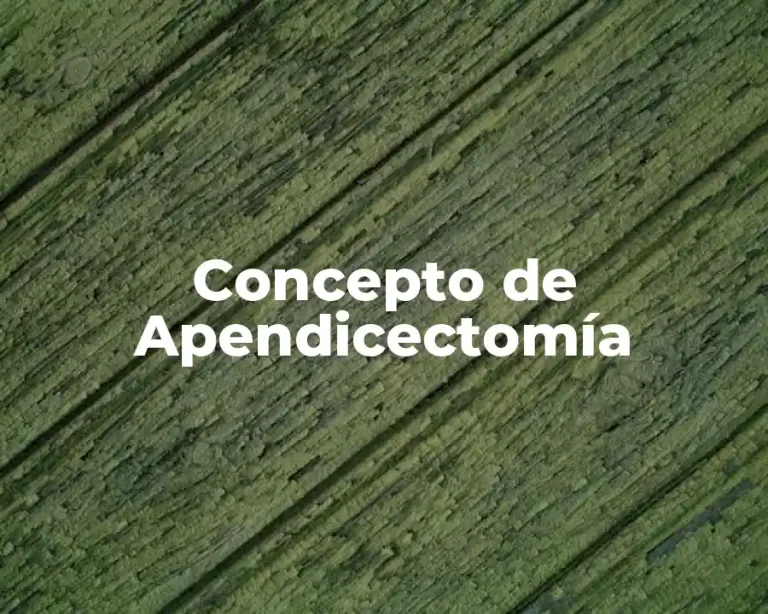 Concepto de Apendicectomía