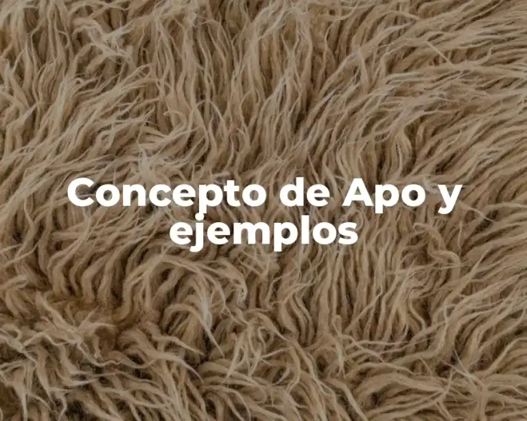 Concepto de Apo y ejemplos