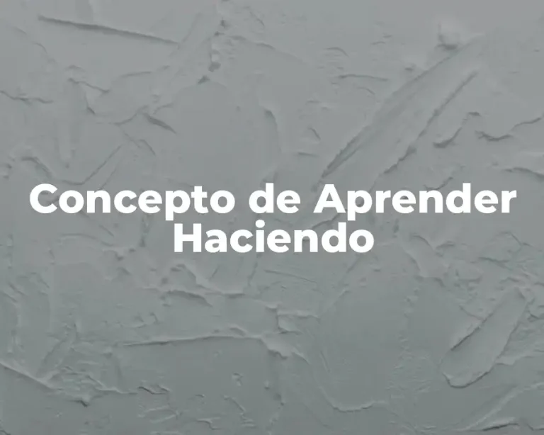 Concepto de Aprender Haciendo