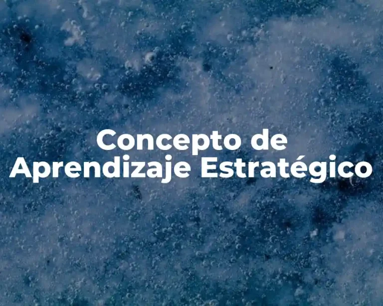 Concepto de Aprendizaje Estratégico