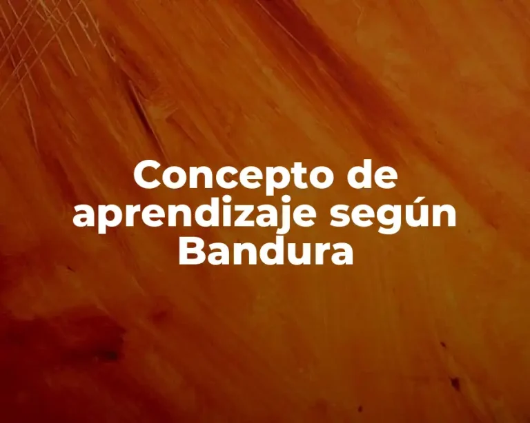 Concepto de aprendizaje según Bandura