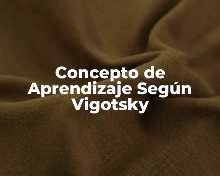 Concepto de Aprendizaje Según Vigotsky