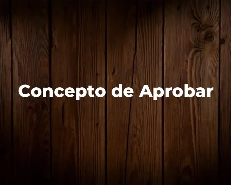 Concepto de Aprobar