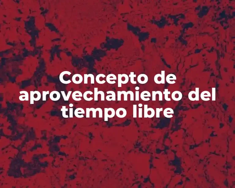 Concepto de aprovechamiento del tiempo libre