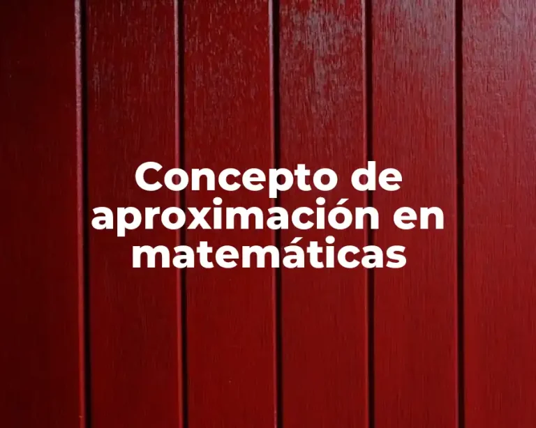 Concepto de aproximación en matemáticas