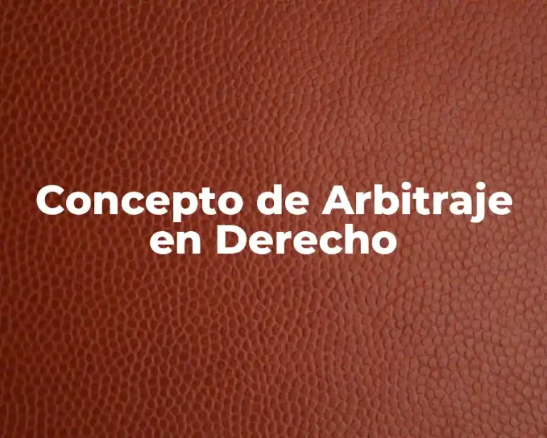 Concepto de Arbitraje en Derecho