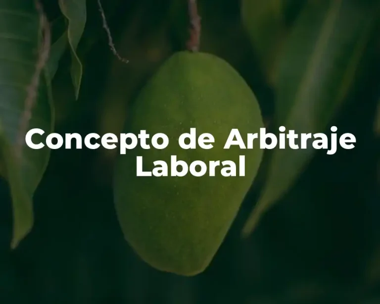 Concepto de Arbitraje Laboral