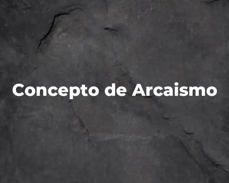 Concepto de Arcaismo