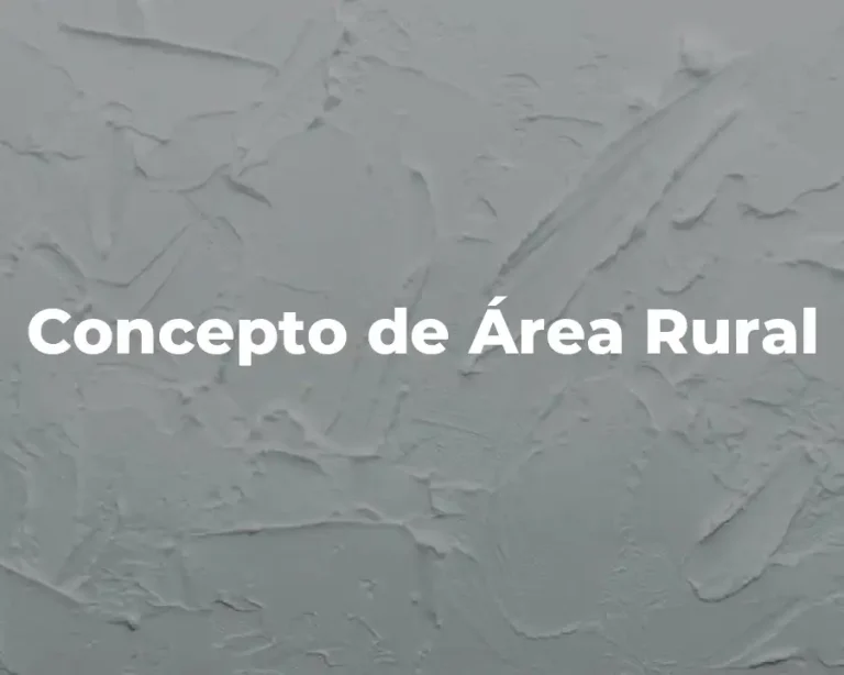Concepto de Área Rural
