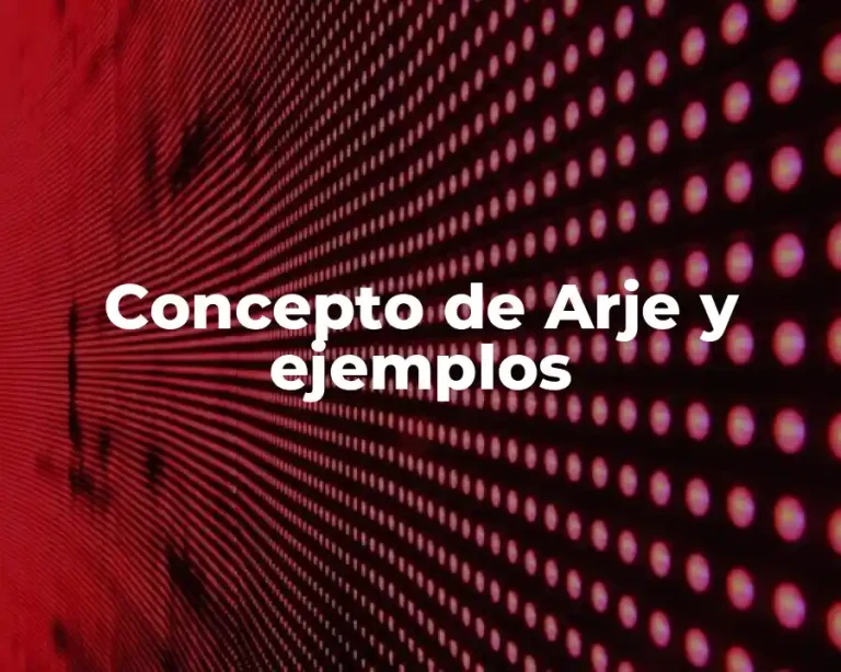 Concepto de Arje y ejemplos