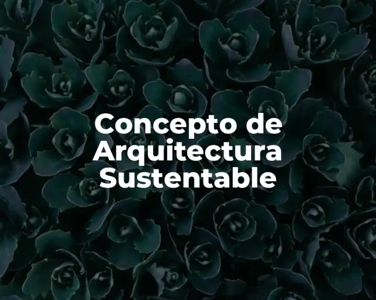 Concepto de Arquitectura Sustentable