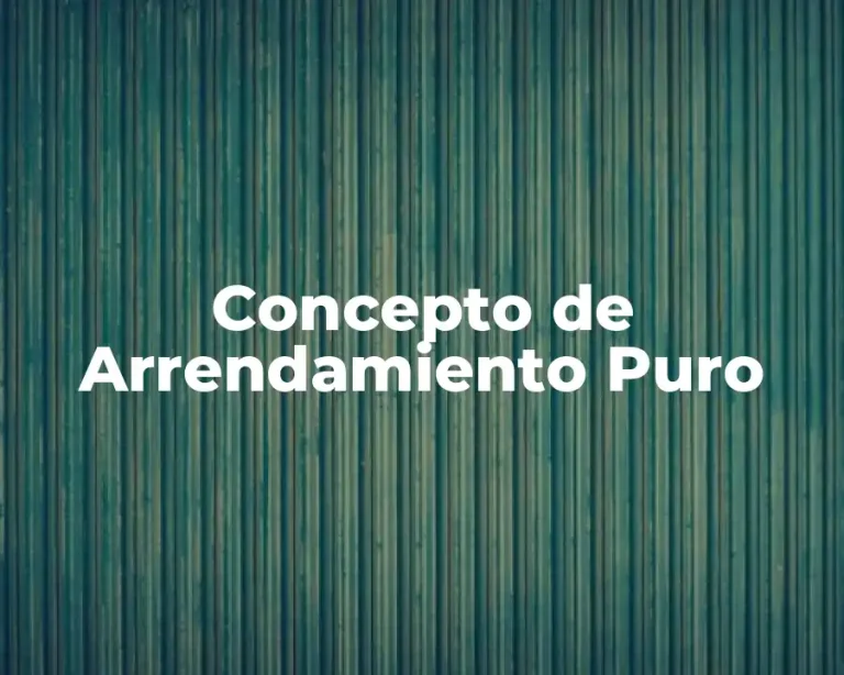 Concepto de Arrendamiento Puro
