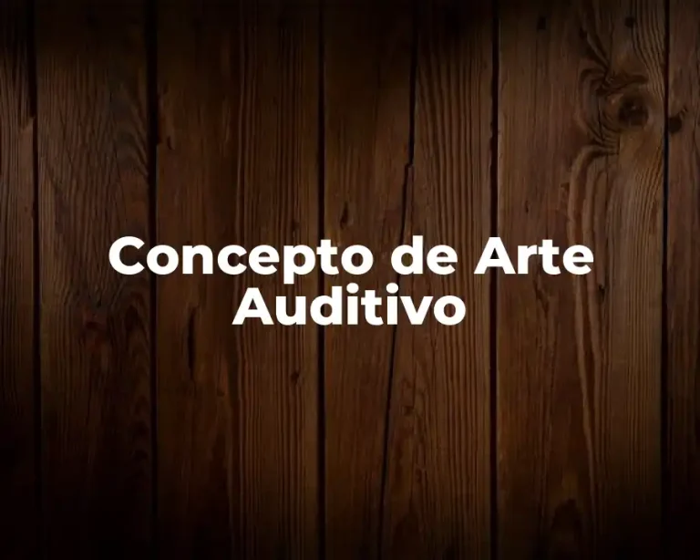 Concepto de Arte Auditivo