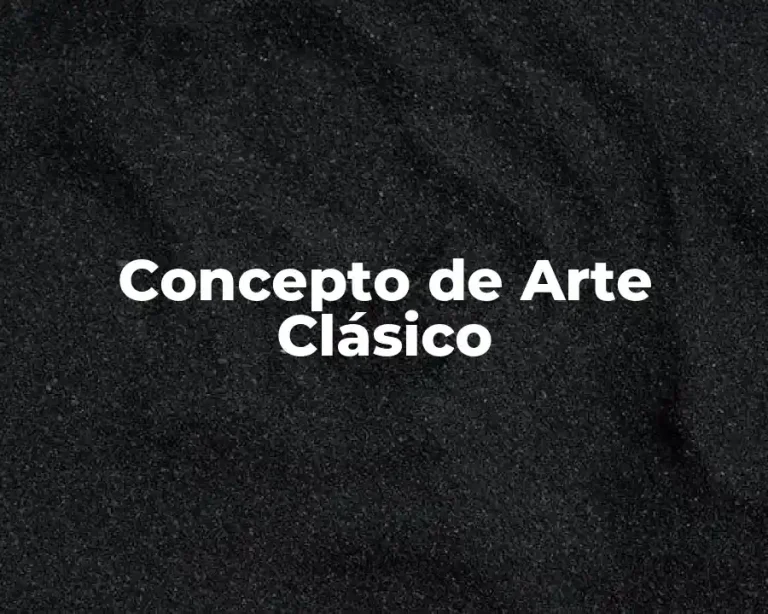 Concepto de Arte Clásico