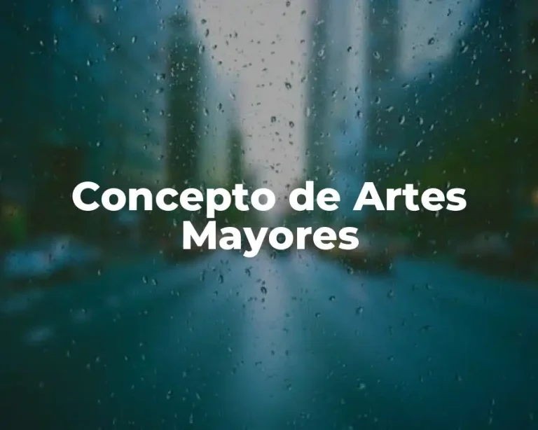 Concepto de Artes Mayores