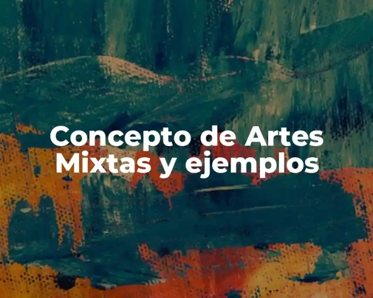 Concepto de Artes Mixtas y ejemplos