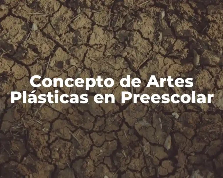 Concepto de Artes Plásticas en Preescolar