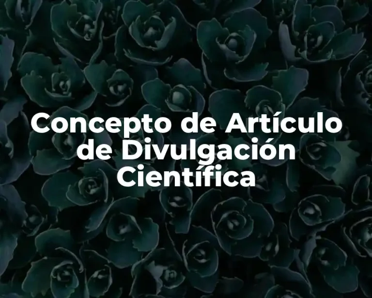 Concepto de Artículo de Divulgación Científica