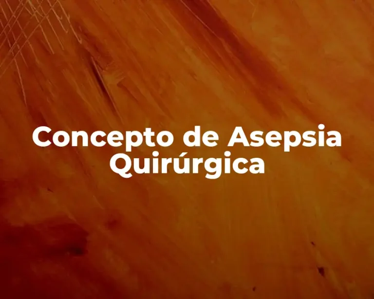 Concepto de Asepsia Quirúrgica