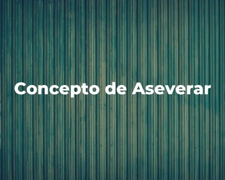 Concepto de Aseverar