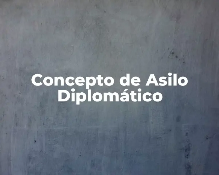Concepto de Asilo Diplomático