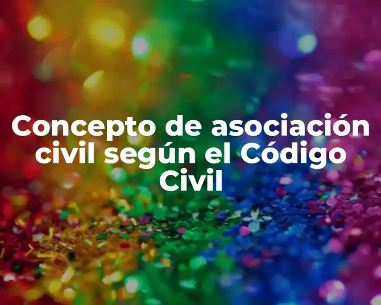 Concepto de asociación civil según el Código Civil