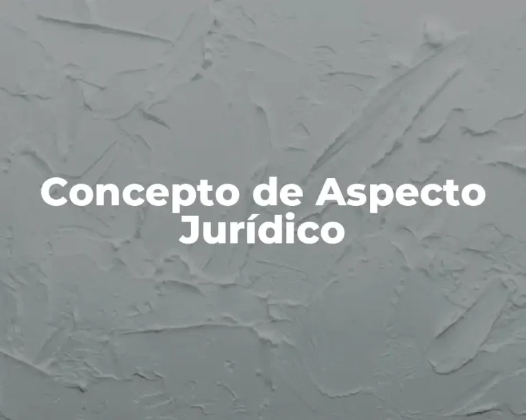 Concepto de Aspecto Jurídico