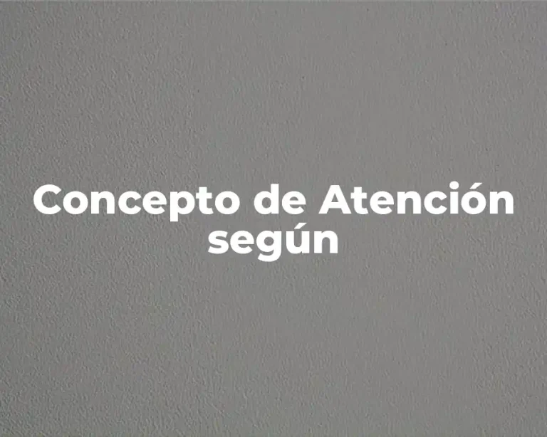 Concepto de Atención según