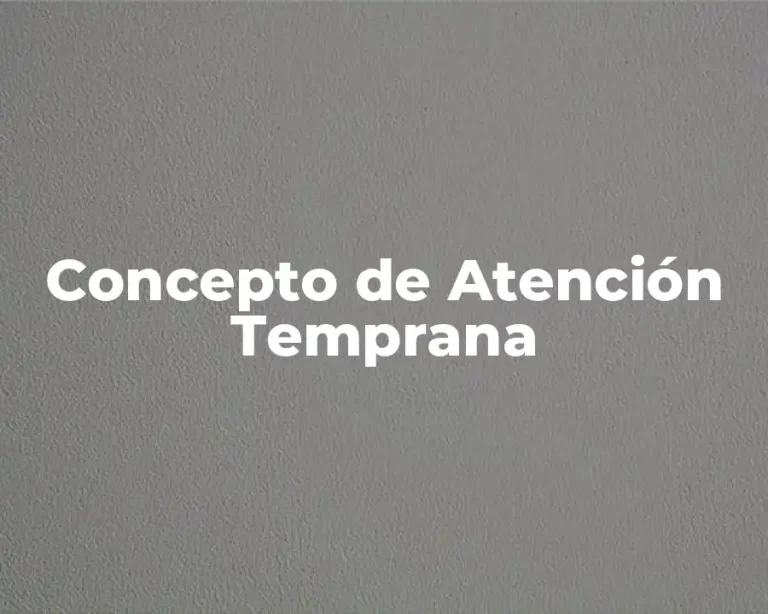 Concepto de Atención Temprana