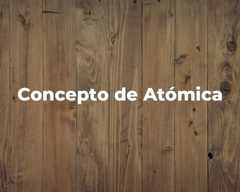 Concepto de Atómica