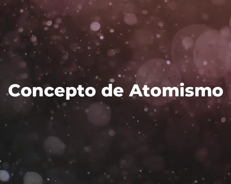 Concepto de Atomismo
