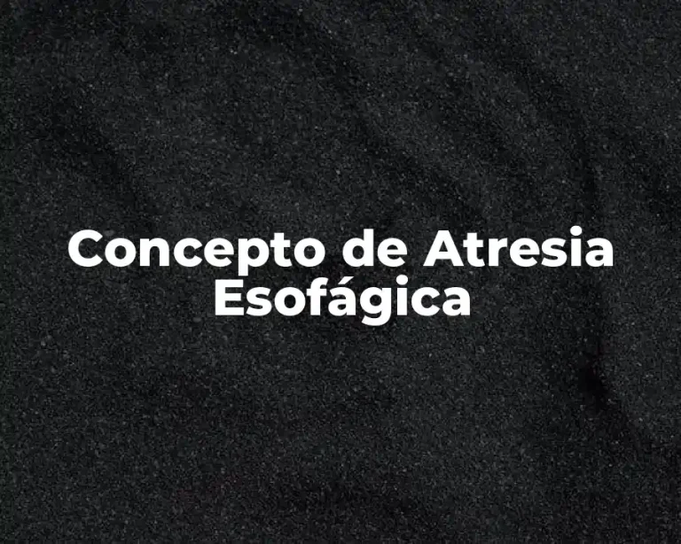 Concepto de Atresia Esofágica