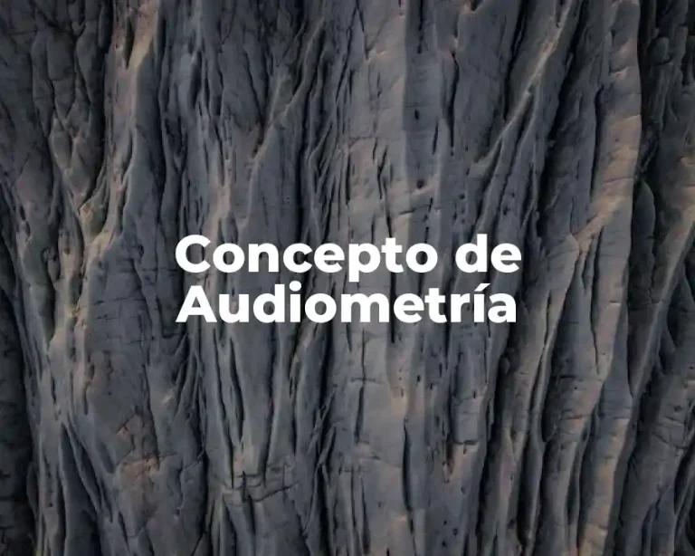 Concepto de Audiometría