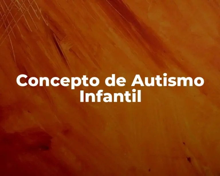 Concepto de Autismo Infantil