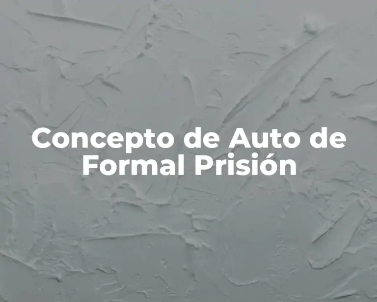 Concepto de Auto de Formal Prisión