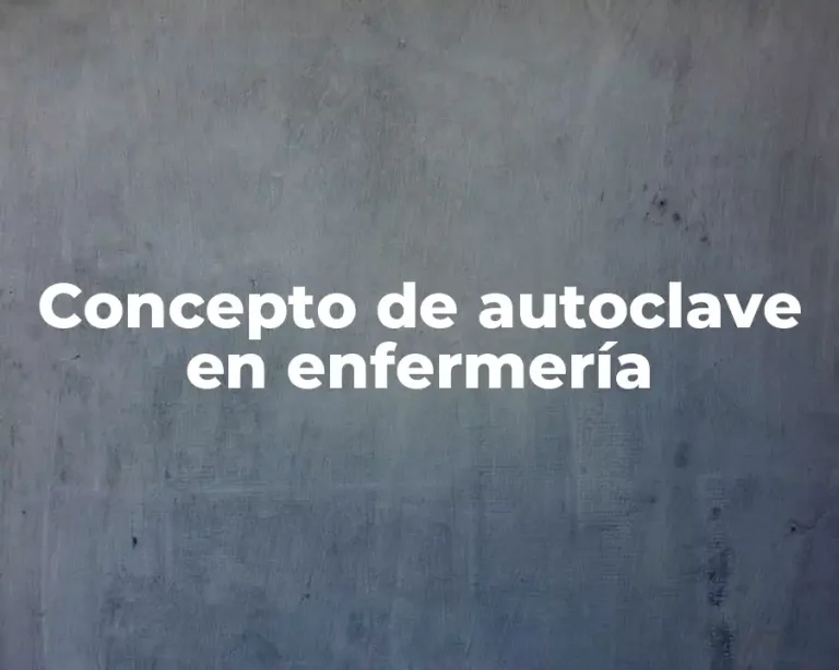 Concepto de autoclave en enfermería