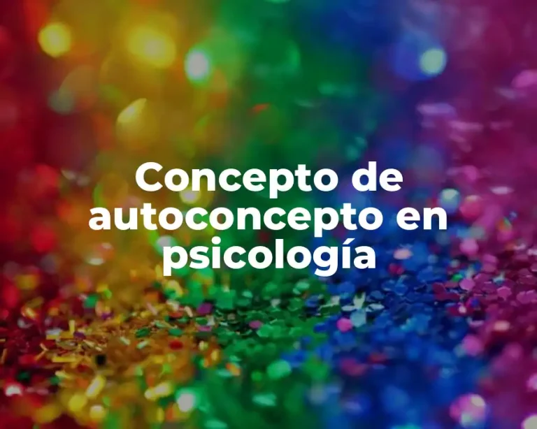 Concepto de autoconcepto en psicología